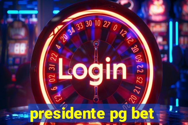 presidente pg bet